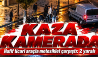 Arnavutköy'de hafif ticari araç ile motosiklet çarpıştı: 2 yaralı, kaza anı kamerada
