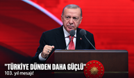 Cumhurbaşkanı Erdoğan'dan 103. yıl mesajı! Türkiye dünden daha güçlü