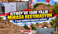 Kıyıköy'de 1500 yıllık mirasa restorasyon! 3 kapı beldenin kapısına açılıyor