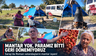 Saray'da Roman vatandaşların mantar isyanı! Mantar yok, paramız bitti, geri dönemiyoruz