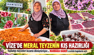 Vize'de Meral teyzenin kış hazırlığı! Topladığı meyveleri lezzete dönüştürüyor...MARMARA HABER'e evinin kapılarını açtı