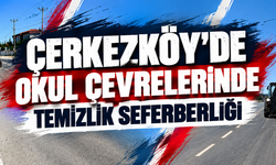 Çerkezköy'de okul çevrelerinde temizlik seferberliği