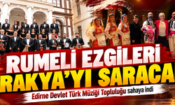 Rumeli ezgileri Trakya'yı saracak! Edirne Devlet Türk Müziği Topluluğu sahaya indi