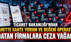 Bakanlıktan e-ticarette sahte yorum ve beğeni operasyonu