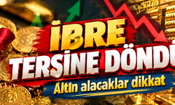 Altın alacaklar dikkat! İbre tersine döndü