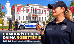 Tekirdağ Emniyet Müdürlüğü'nden 29 Ekim mesajı: Cumhuriyetimizi korumak için daima nöbetteyiz