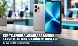 Cep telefonu alacaklara müjde: Taksitte 40 bin Lira dönemi