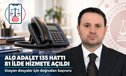 Alo Adalet 135 hattı 81 ilde hizmete açıldı