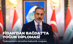 Dışişleri Bakanı Fidan'dan Bağdat'ta Yoğun Diplomasi: Türkmenlere Bakanlık Vurgusu