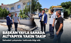 Başkan Yayla, Su İşleri Müdürlüğü'nün saha çalışmalarını inceledi