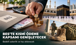 BES'te kısmi ödeme kapsamı genişliyor: Bedelli askerlik ve hac da dahil ediliyor