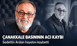 Çanakkale basınının acı kaybı: Sadettin Arslan hayatını kaybetti