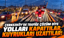 Çerkezköy’de trafiğe çözüm diye yolları kapattılar, kuyrukları uzattılar!