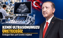 Cumhurbaşkanı Erdoğan'dan sağlıkta yerli üretim müjdesi: Kendi ultrason cihazımızı üreteceğiz