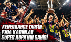 Fenerbahçe Tarfin, FIBA Kadınlar Süper Kupa'da şampiyon oldu