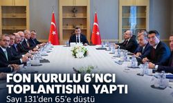Fon kurulu 6’ncı toplantısını yaptı: Sayı 131'den 65'e düştü