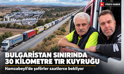 Bulgaristan sınırında 30 kilometre TIR kuyruğu