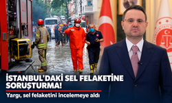 İstanbul'daki sel felaketine soruşturma: Yargı harekete geçti