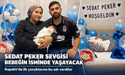 Sedat Peker sevgisi yeni doğan bebeğin isminde yaşayacak
