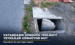 Vatandaşın gördüğü tehlikeyi yetkililer görmüyor mu?