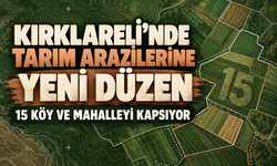 Kırklareli'nde tarım arazilerine yeni düzen