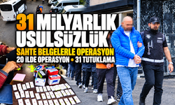 Sahte belgelerle 31 milyar liralık usulsüzlük yapanlara operasyon: 31 tutuklama