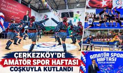 Çerkezköy’de Amatör Spor Haftası coşkusu