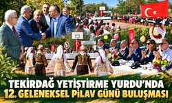 Tekirdağ Yetiştirme Yurdu'nda 12. Geleneksel Pilav Günü Buluşması