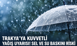 Trakya'ya kuvvetli yağış uyarısı! Sel ve su baskını riski
