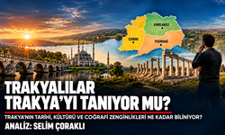 Trakyalılar Trakya'yı tanıyor mu?