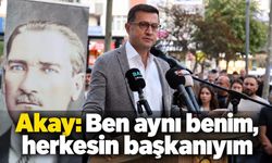 Akay: Ben aynı benim, herkesin başkanıyım