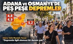 Adana ve Osmaniye'de art arda depremler