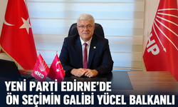 Yeni Parti Edirne’de ön seçimin galibi Yücel Balkanlı