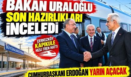 Bakan Uraloğlu son hazırlıkları inceledi