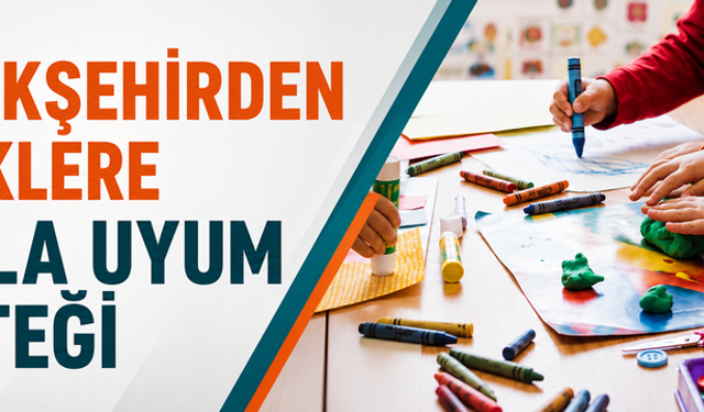 Büyükşehirden miniklere okula uyum desteği