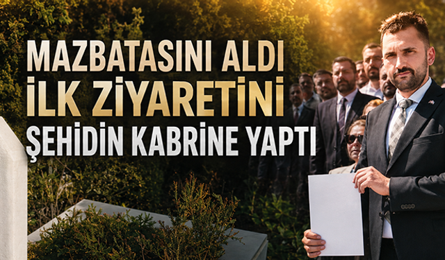 İlk ziyaretini şehidin kabrine yaptı