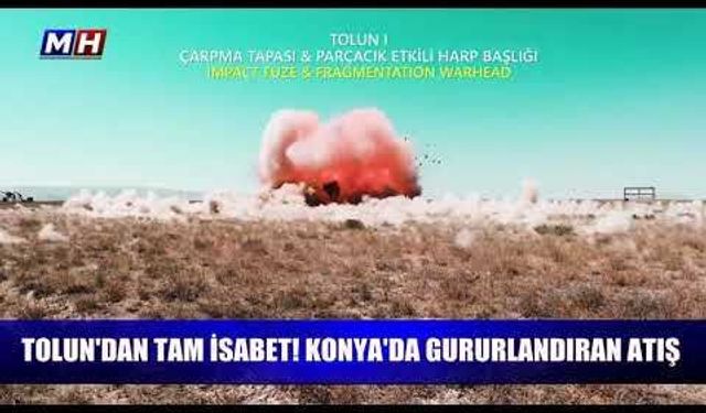 TOLUN'dan tam isabet! Konya'da gururlandıran atış