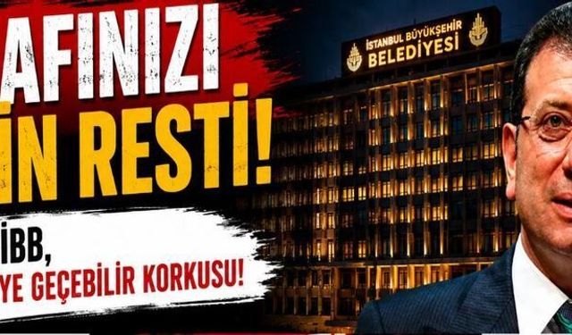 CHP'de İBB, AK Parti'ye geçebilir korkusu! Tarafınızı seçin resti