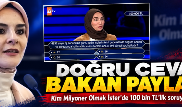 Kim Milyoner Olmak İster'de 100 bin TL'lik soruyu bilemedi! Doğru cevabı Bakan paylaştı