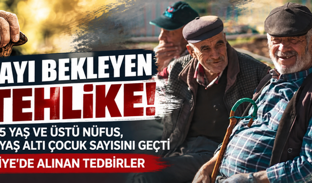Dünyayı bekleyen tehlike! 65 yaş ve üstü nüfus, ilk kez 5 yaş altındaki çocuk sayısını geçti