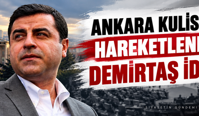 Ankara kulislerini hareketlendiren Demirtaş iddiası! 