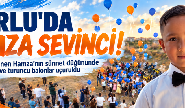 Lösemiyi yenen Hamza’nın sünnet düğününde mavi ve turuncu balonlar uçuruldu
