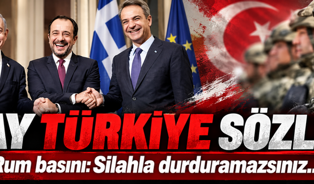 Rum basınından olay Türkiye sözleri! Silahla durduramazsınız