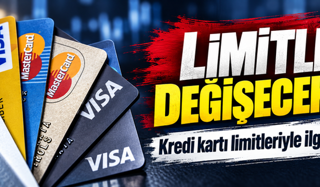 Kredi kartı limitleriyle ilgili açıklama! Mevcut limitler değişecek mi?