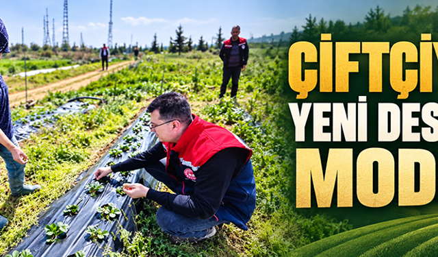 Çiftçiye yeni destek modeli