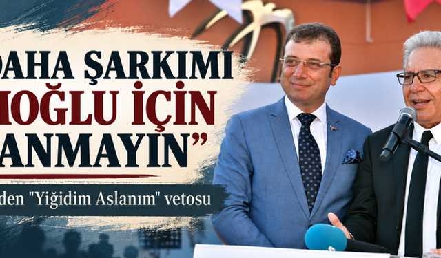 Bir daha şarkımı İmamoğlu için kullanmayın! Livaneli'den Yiğidim Aslanım vetosu