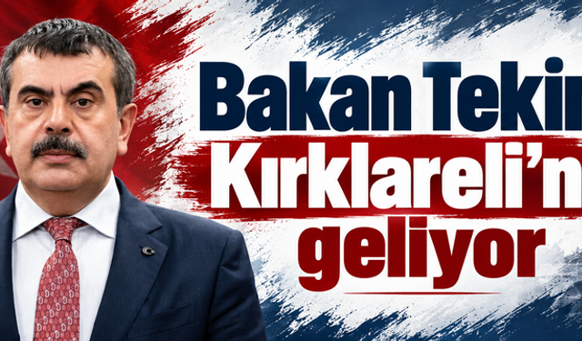 Bakan Tekin, Kırklareli’ne geliyor