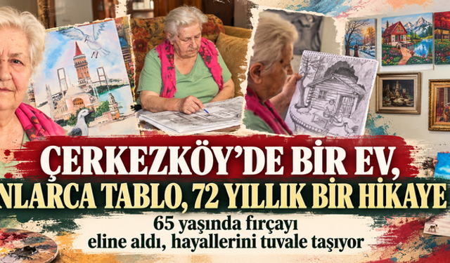 65 yaşında fırçayı eline aldı, hayallerini tuvale taşıyor