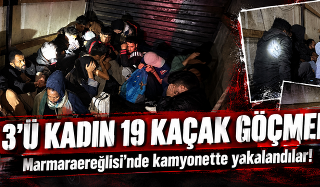 Marmaraereğlisi'nde kamyonette 19 kaçak göçmen yakalandı