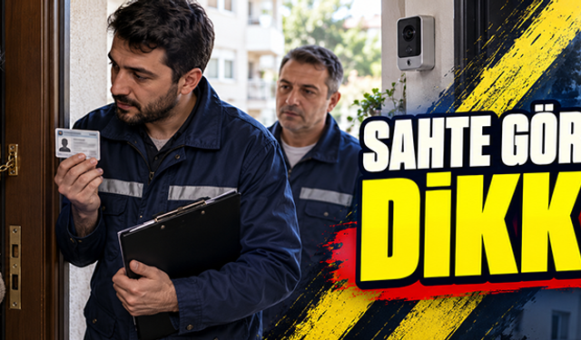 Sahte görevliye dikkat!